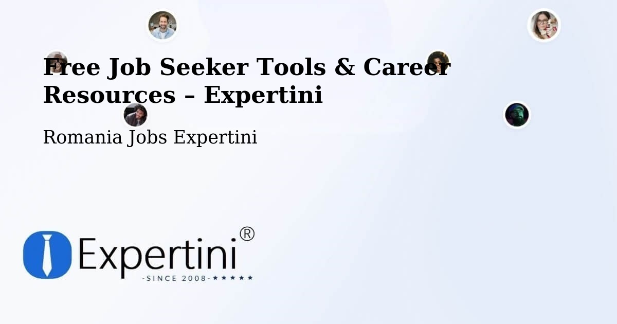 Free Job Seeker Tools & Career Resources – Vârşolţ - Vârşolţ, Romania Jobs Expertini