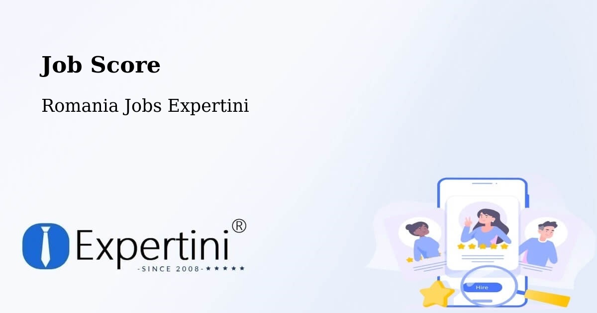Job Score & Job Description Score Tool – Vârşolţ - Romania Jobs Expertini